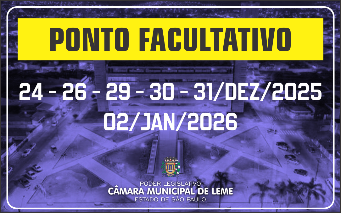 Câmara Municipal de Leme informa sobre pontos facultativos no final do ano