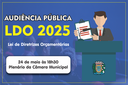 Câmara realiza Audiência Pública sobre Orçamento de 2025