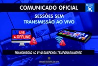 Sessões não terão transmissão ao vivo temporariamente por problema técnico em equipamento